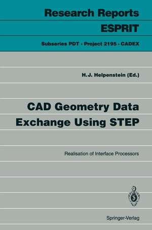 CAD Geometry Data Exchange Using STEP: Realisation of Interface Processors (Research Reports Esprit, 1),Used