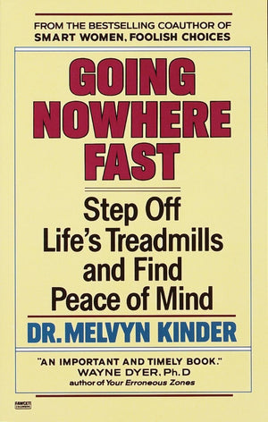 Going Nowhere Fast: Step Off Life'S Treadmills And Find Peace Of Mind,Used