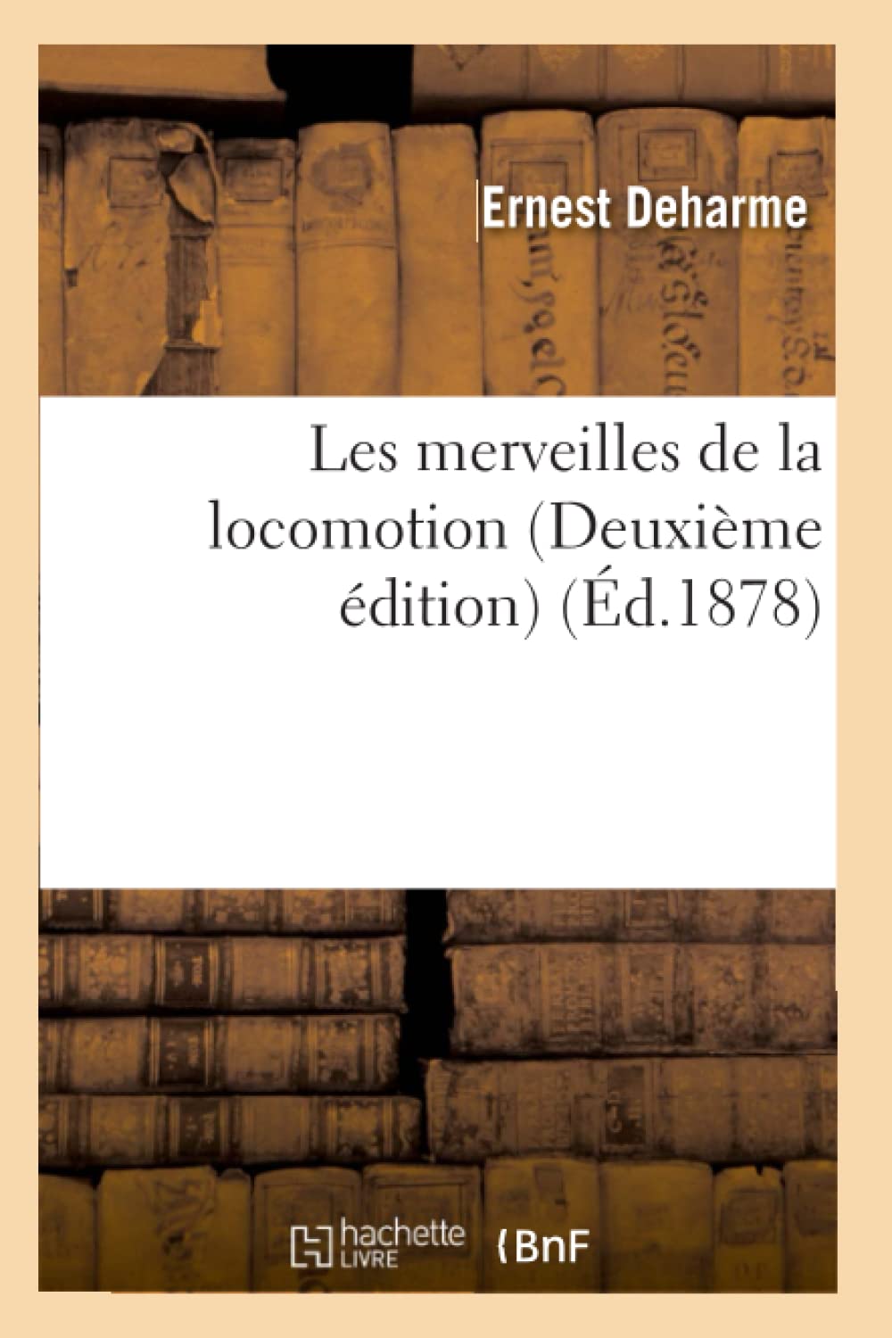 Les Merveilles De La Locomotion (Deuxime Dition) (D.1878) (Savoirs Et Traditions) (French Edition),Used