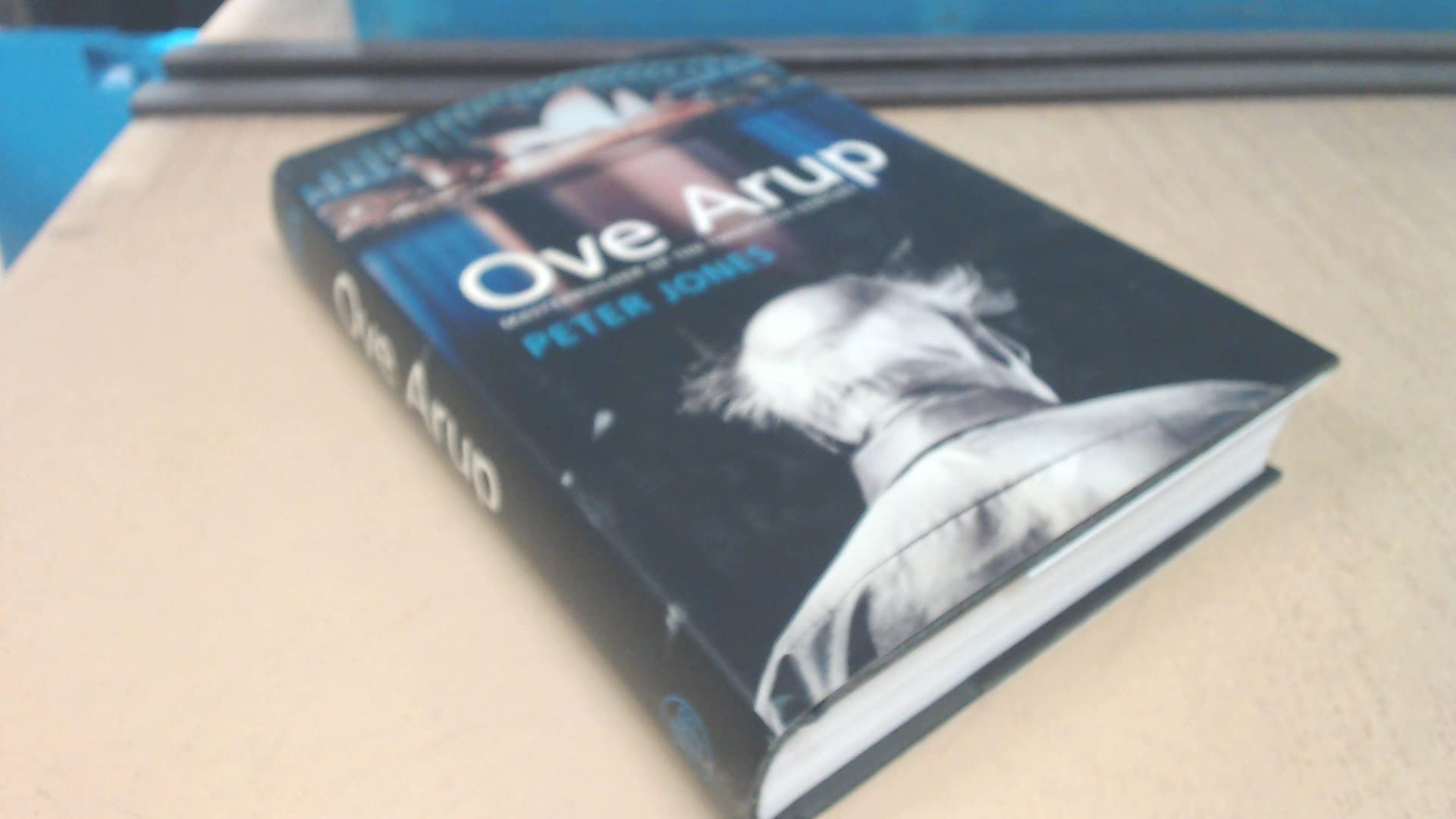 Ove Arup: Masterbuilder Of The Twentieth Century-used