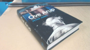 Ove Arup: Masterbuilder Of The Twentieth Century-used
