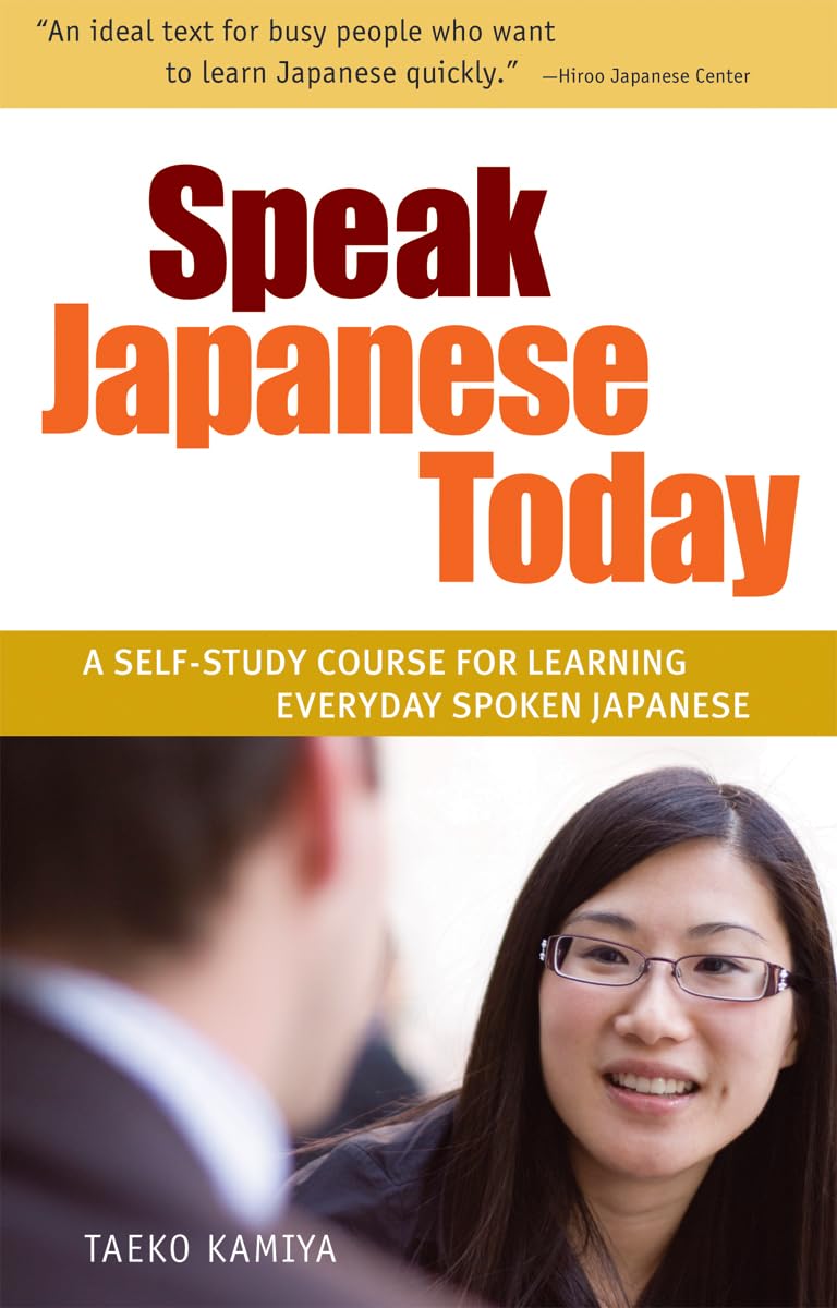 Speak Japanese Today: A SelfStudy Course for Learning Everyday Spoken Japanese,Used