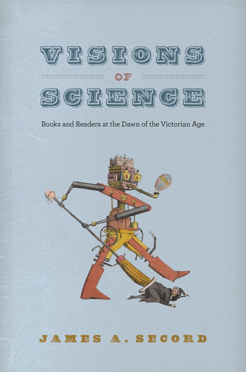 Visions of Science: Books and Readers at the Dawn of the Victorian Age,Used