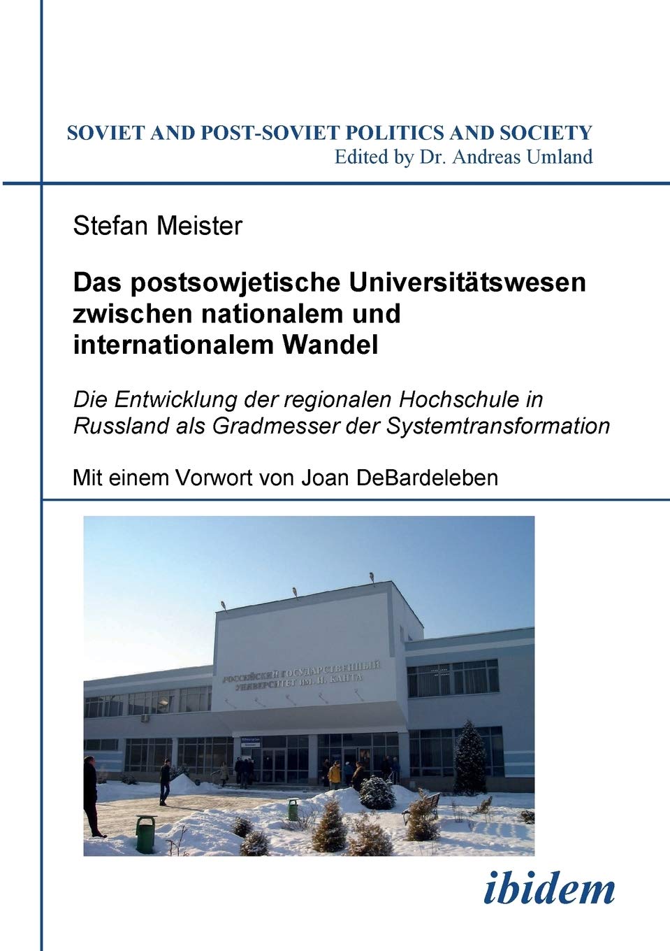 Das postsowjetische Universittswesen zwischen nationalem und internationalem Wandel (Soviet and PostSoviet Politics and Society,Used