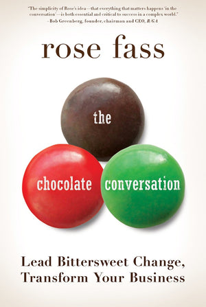 The Chocolate Conversation: Lead Bittersweet Change, Transform Your Business