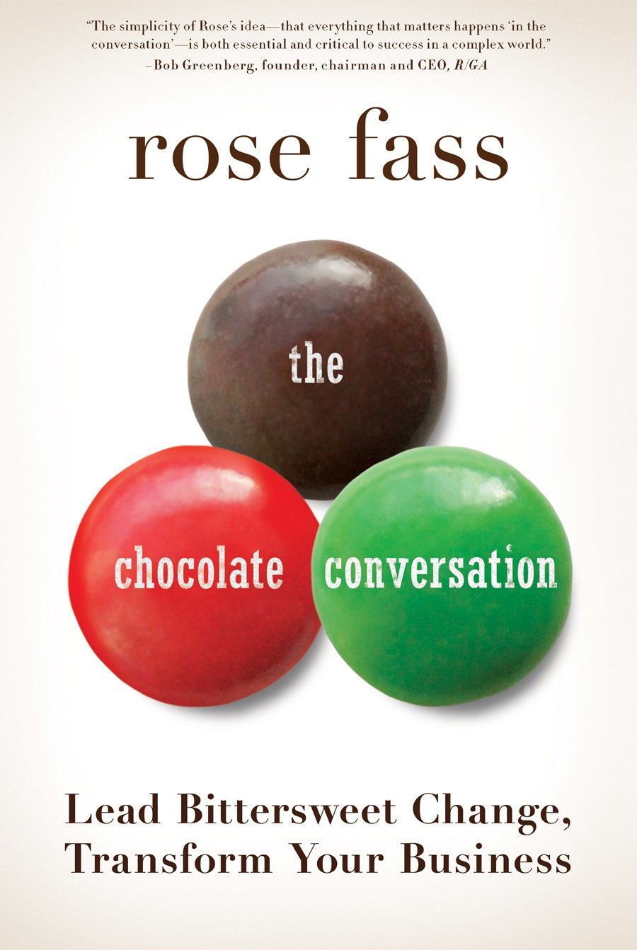 The Chocolate Conversation: Lead Bittersweet Change, Transform Your Business