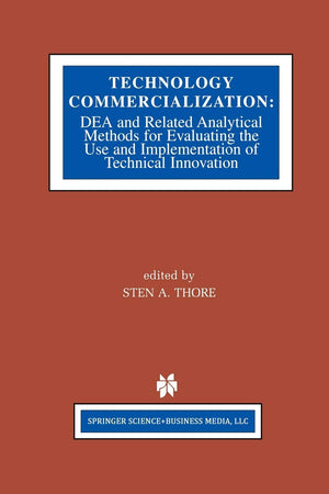 Technology Commercialization: DEA and Related Analytical Methods for Evaluating the Use and Implementation of Technical Innovati,Used