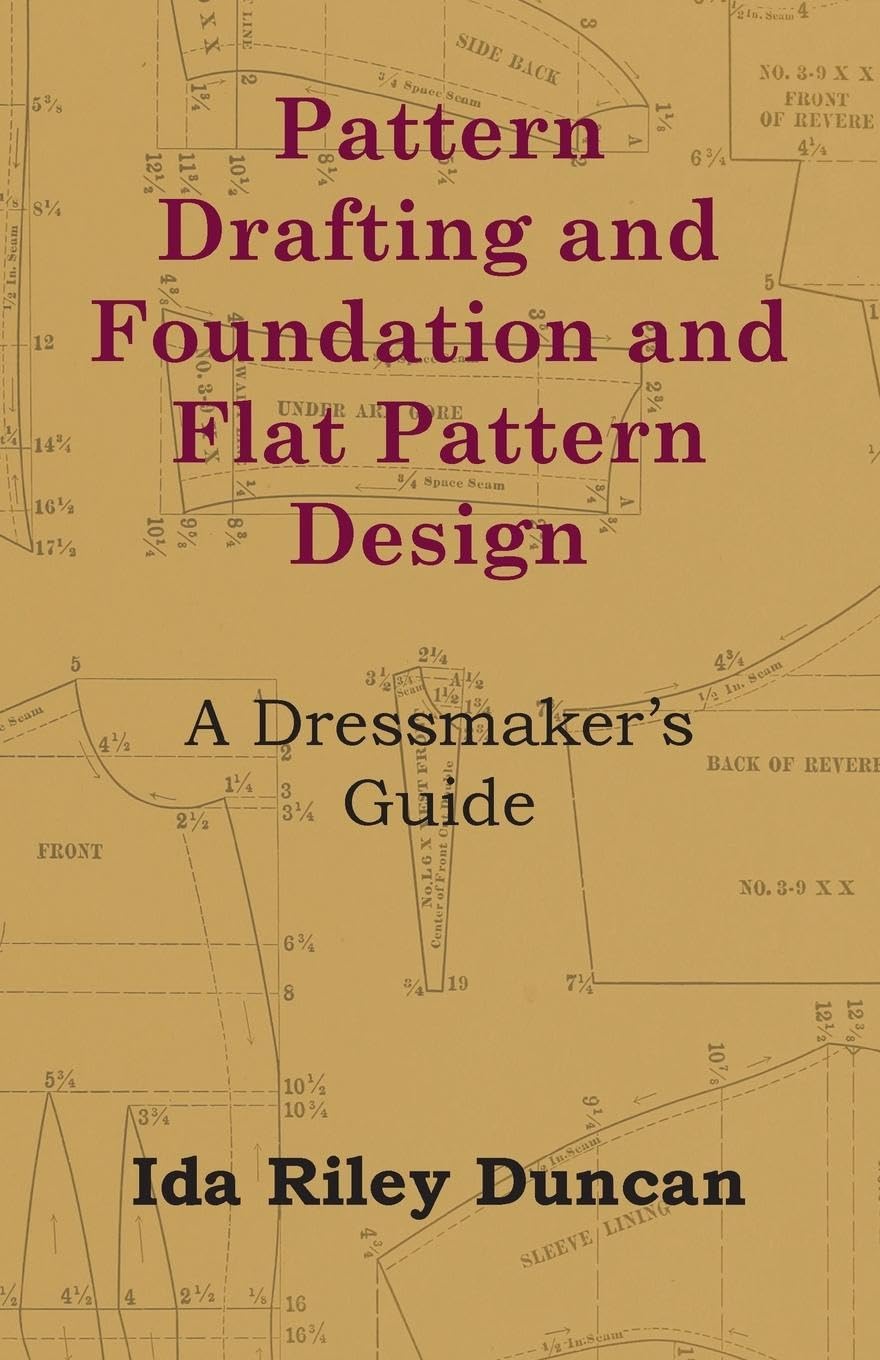 Pattern Drafting and Foundation and Flat Pattern Design  A Dressmaker's Guide,Used