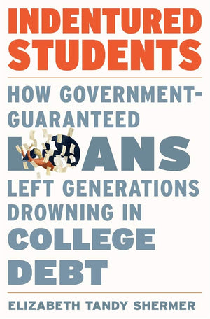Indentured Students: How Governmentguaranteed Loans Left Generations Drowning In College Debt-used