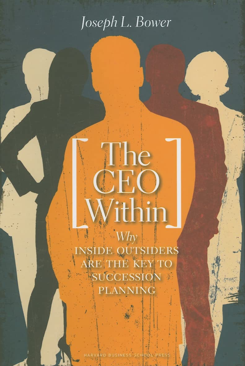 The CEO Within: Why Inside Outsiders Are the Key to Succession,New