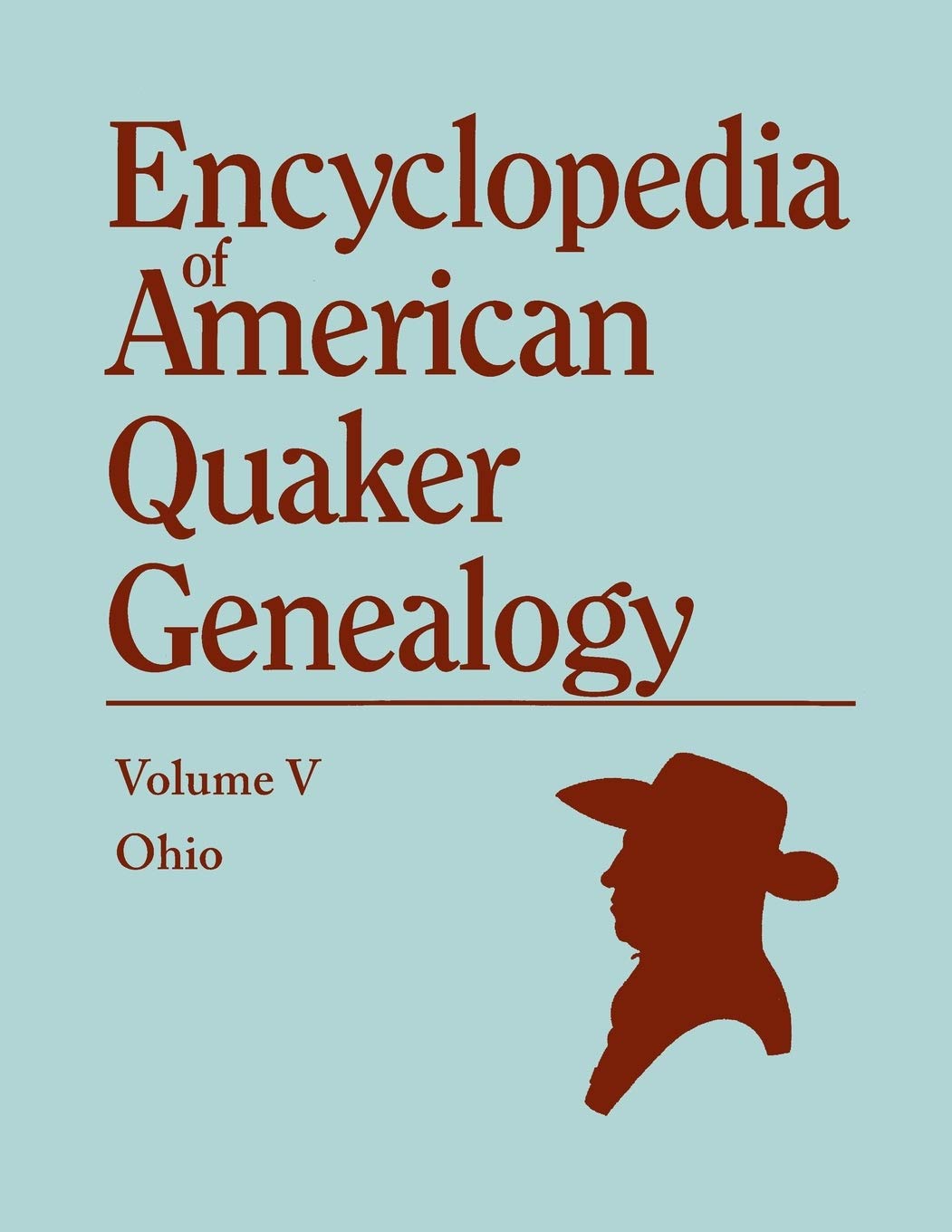 Encyclopedia Of American Quaker Genealogy, Vol. 5: Ohio Monthly Meetings,Used
