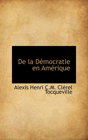 De La Democratie En Amerique (French Edition),New