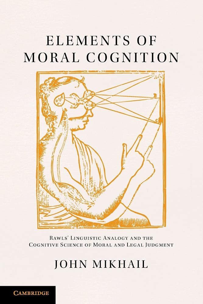 Elements of Moral Cognition: Rawls' Linguistic Analogy And The Cognitive Science Of Moral And Legal Judgment,Used