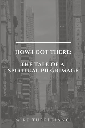 How I Got There: The Tale Of A Spiritual Pilgrimage,Used