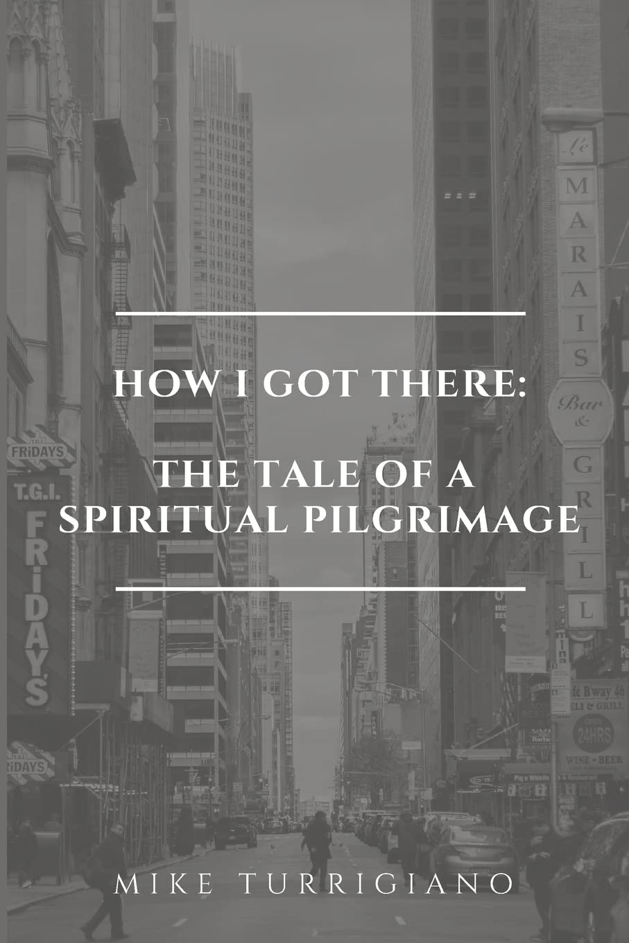 How I Got There: The Tale Of A Spiritual Pilgrimage,Used