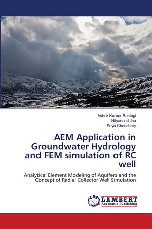 AEM Application in Groundwater Hydrology and FEM simulation of RC well: Analytical Element Modeling of Aquifers and the Concept ,Used
