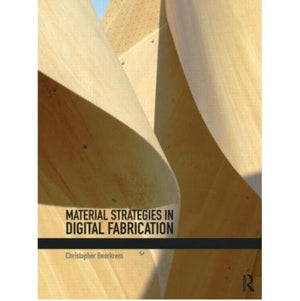 Material Strategies in Digital Fabrication,Used
