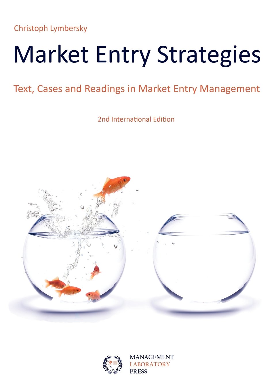 Market Entry Strategies: Text, Cases and Readings in Market Entry Management,New