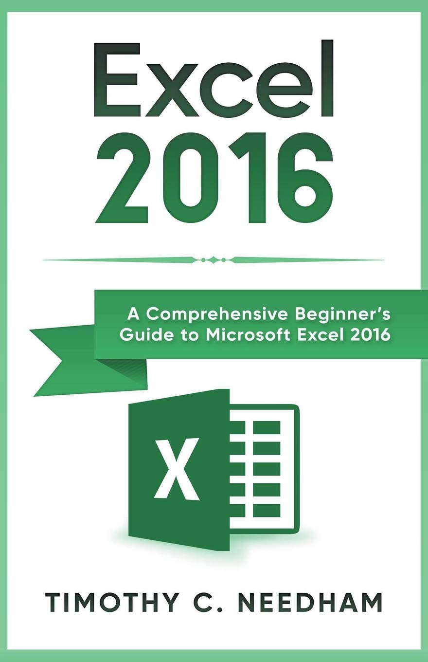 Excel 2016: A Comprehensive Beginners Guide to Microsoft Excel 2016,Used