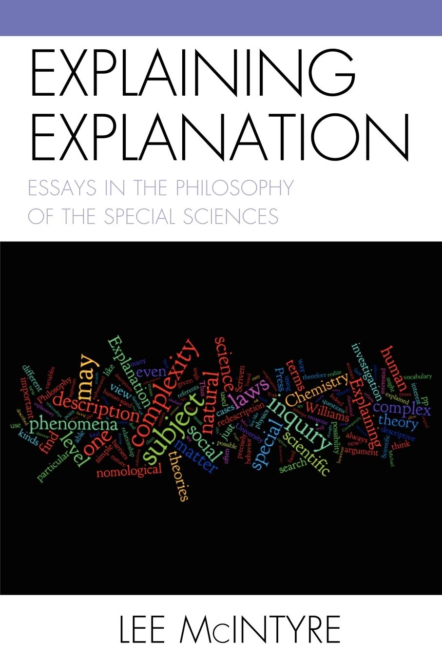 Explaining Explanation: Essays in the Philosophy of the Special Sciences,Used