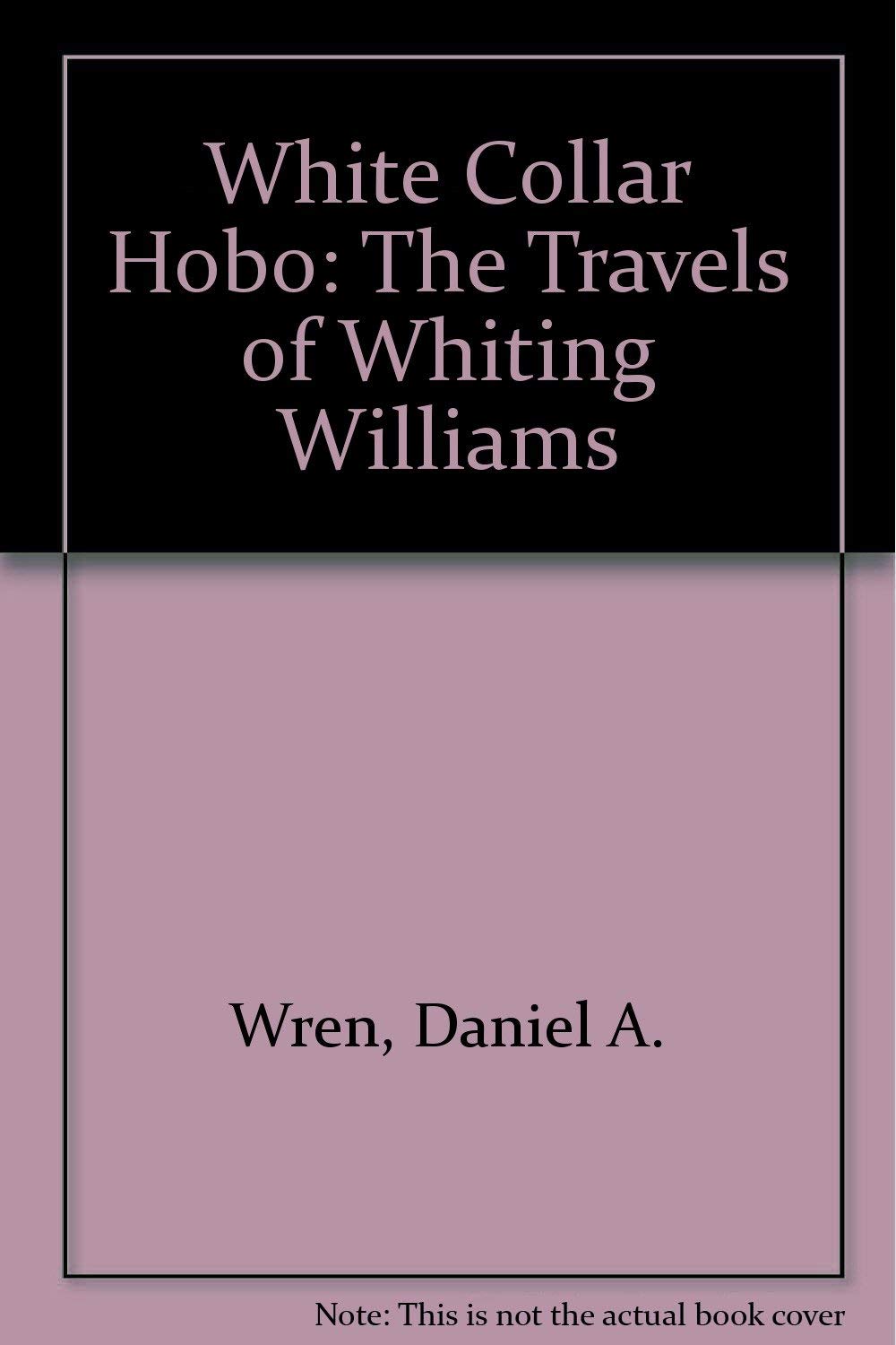 White Collar Hobo: The Travels of Whiting Williams,Used