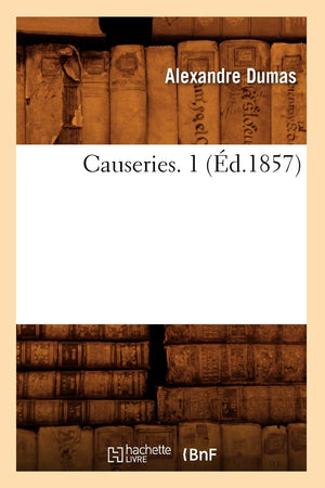 Causeries. 1 (D.1857) (Litterature) (French Edition),New