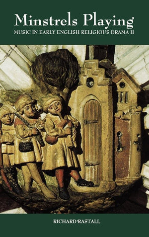 Minstrels Playing: Music In Early English Religious Drama Ii,Used