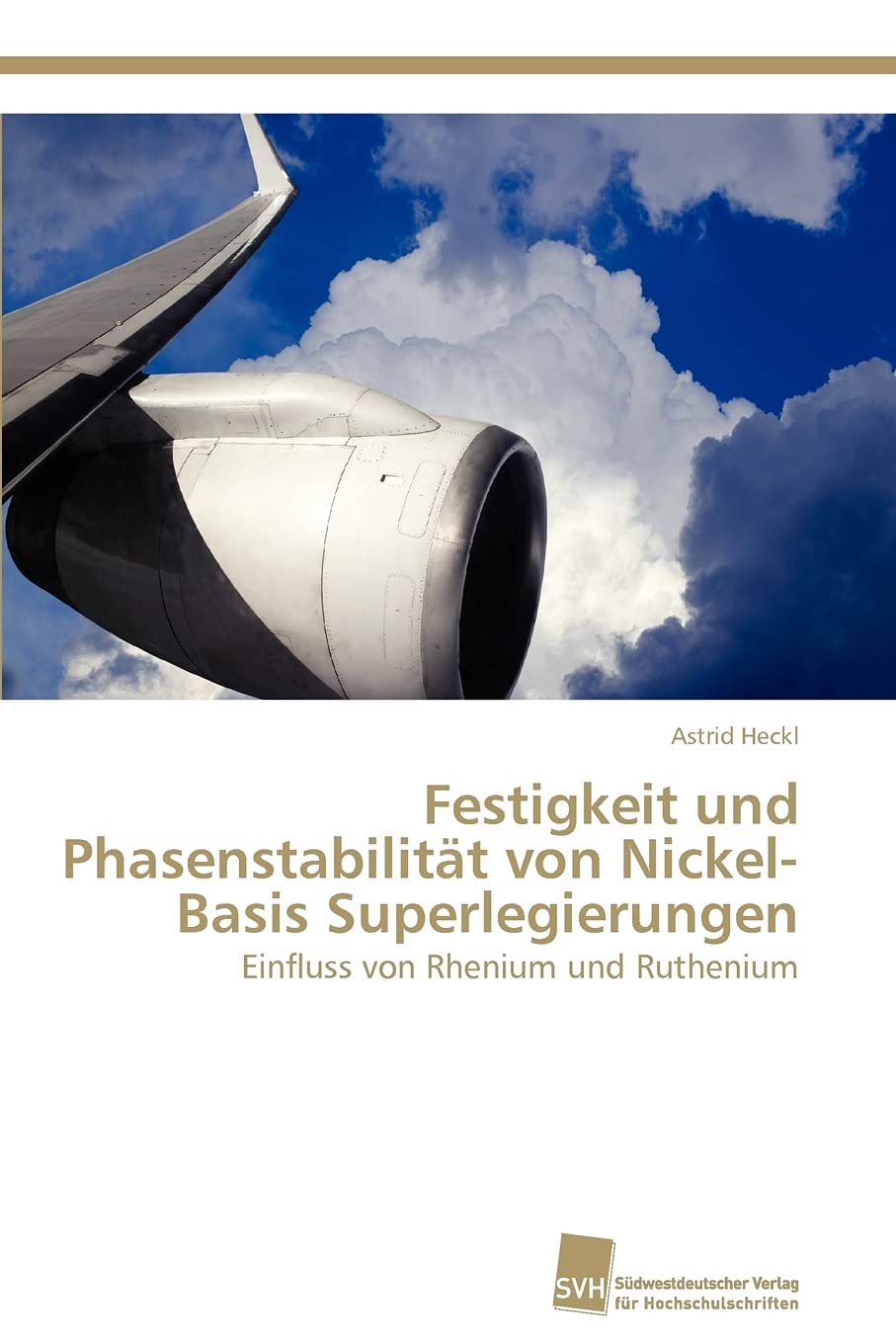 Festigkeit und Phasenstabilitt von NickelBasis Superlegierungen: Einfluss von Rhenium und Ruthenium (German Edition),Used