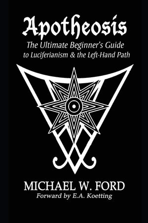 Apotheosis: The Ultimate Beginner'S Guide To Luciferianism & The Lefthand Path