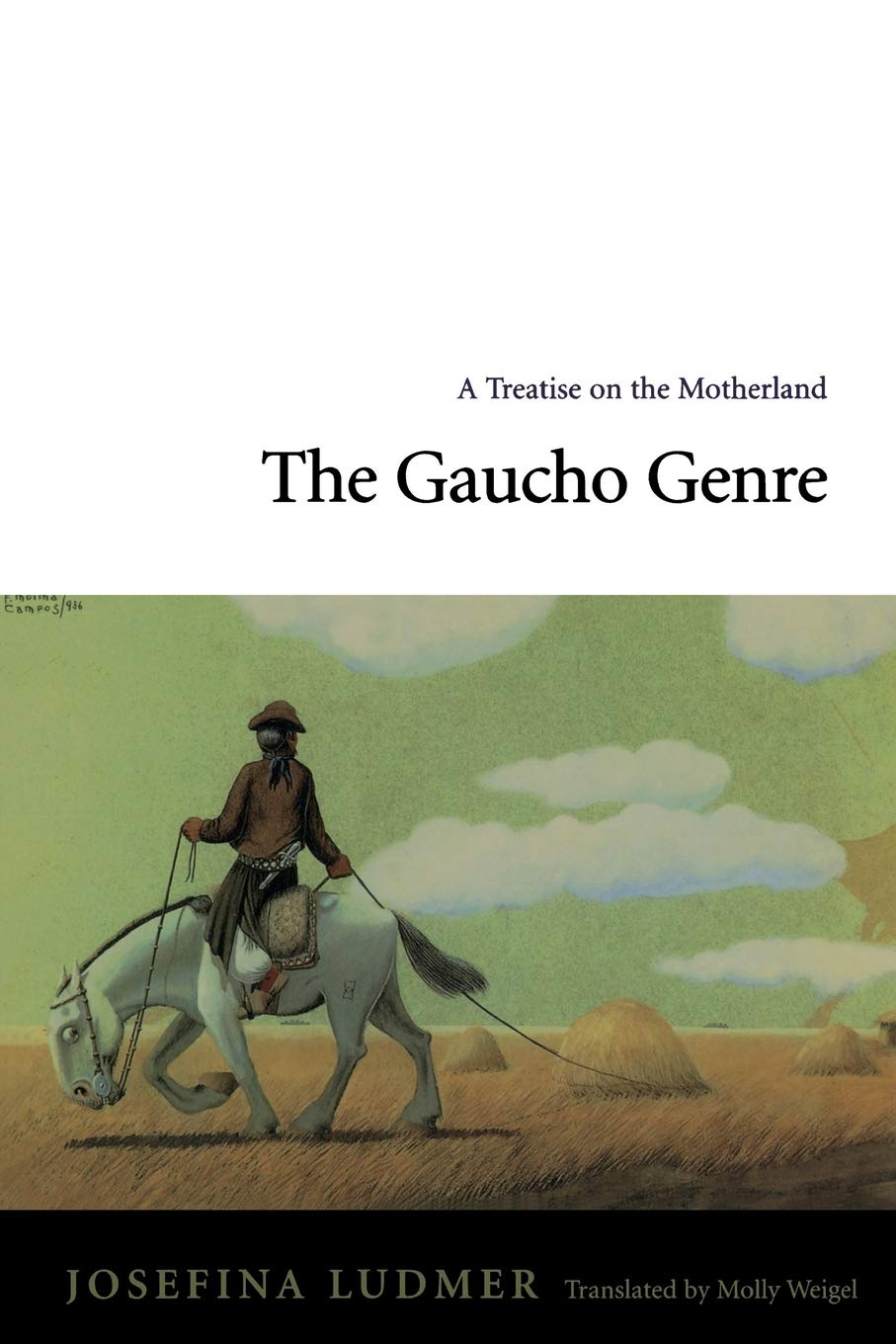 The Gaucho Genre: A Treatise on the Motherland,Used