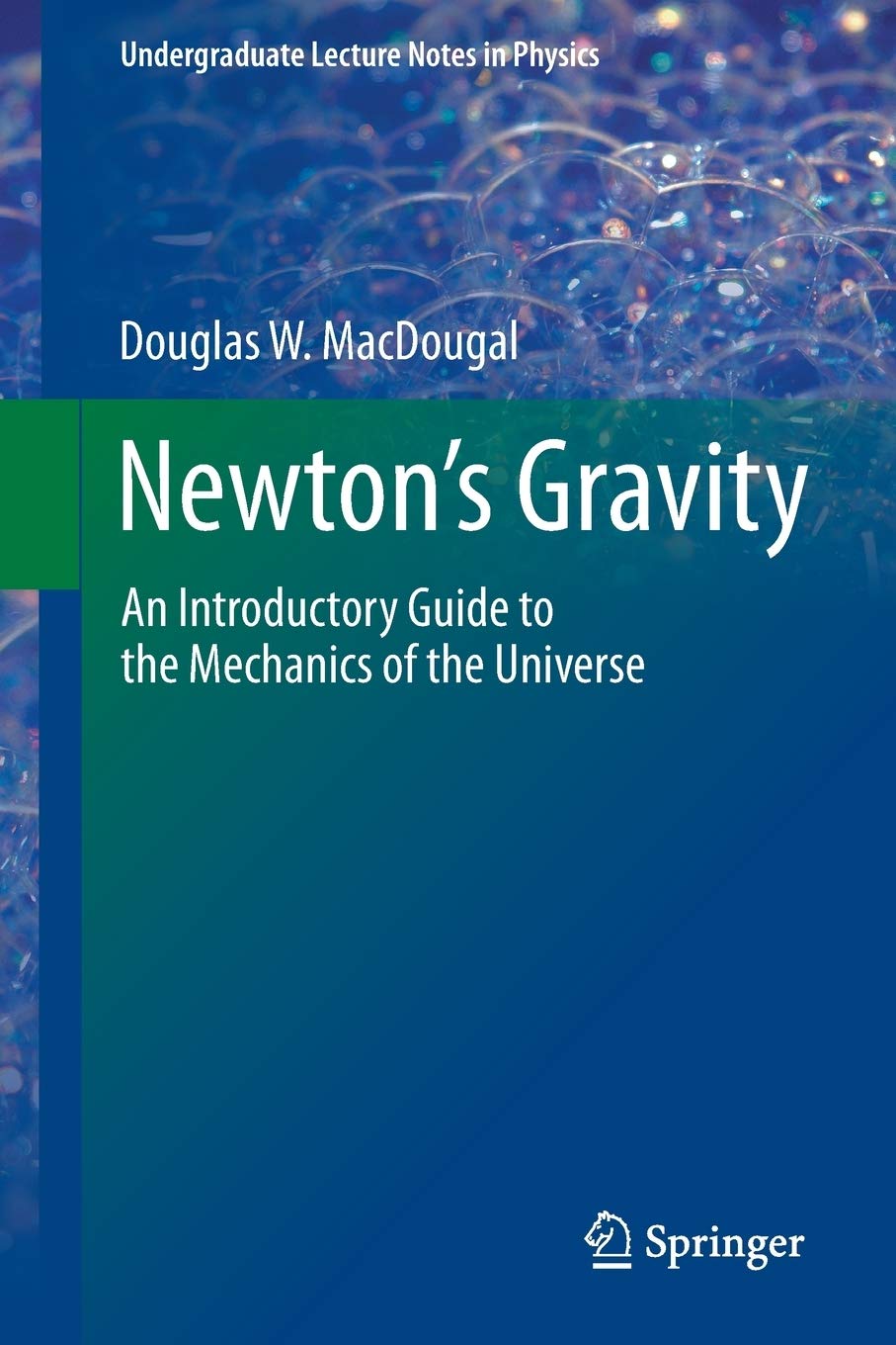 Newton'S Gravity: An Introductory Guide To The Mechanics Of The Universe (Undergraduate Lecture Notes In Physics),Used