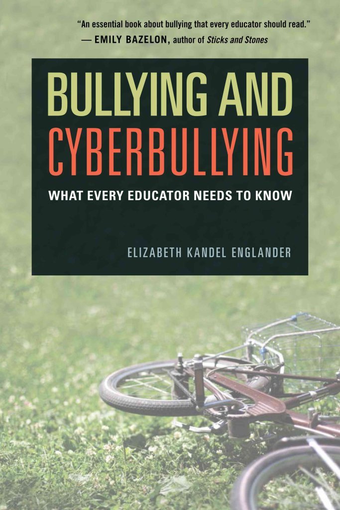 Bullying and Cyberbullying: What Every Educator Needs to Know,Used
