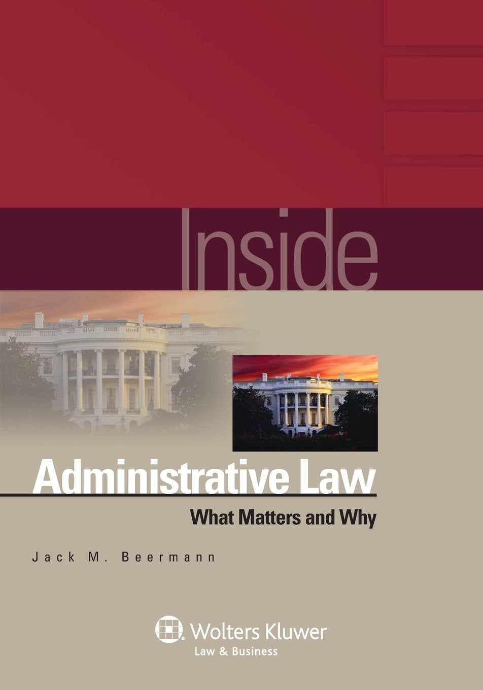 Inside Administrative Law: What Matters and Why (Inside (Wolters Kluwer)),New
