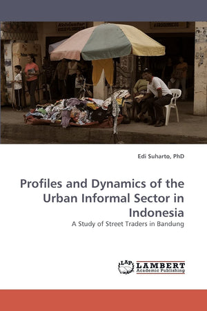 Profiles and Dynamics of the Urban Informal Sector in Indonesia: A Study of Street Traders in Bandung,Used