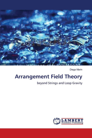 Arrangement Field Theory: beyond Strings and Loop Gravity,Used