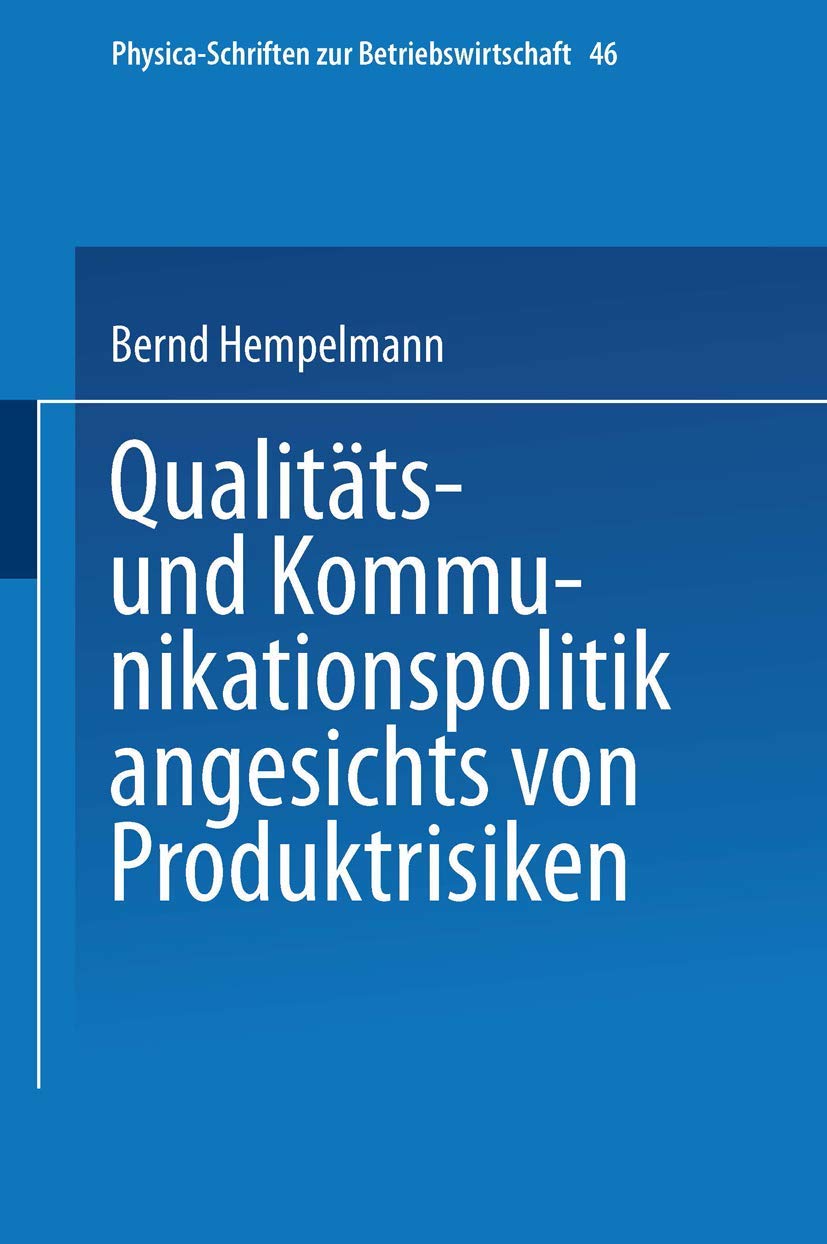 Qualitts und Kommunikationspolitik angesichts von Produktrisiken (PhysicaSchriften zur Betriebswirtschaft, 46) (German Edition,Used