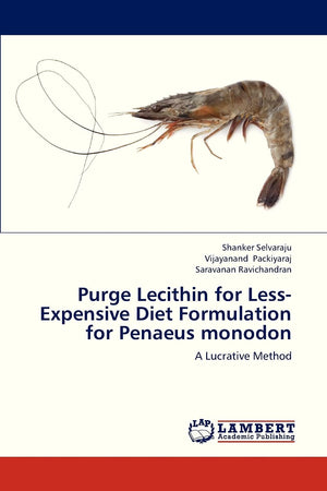 Purge Lecithin for LessExpensive Diet Formulation for Penaeus monodon: A Lucrative Method,Used