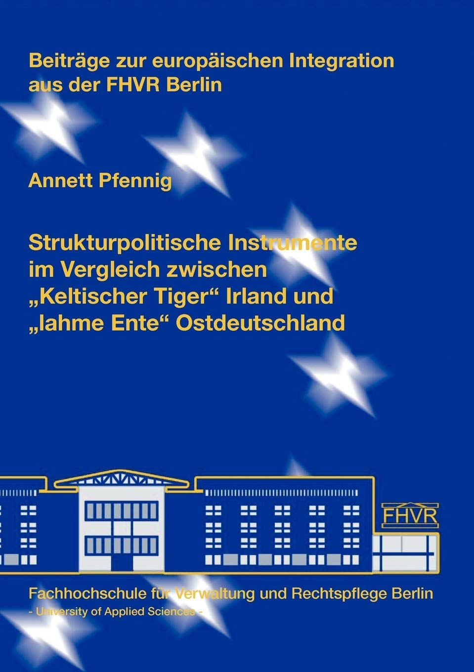 Strukturpolitische Instrumente Im Vergleich Zwischen Keltischer Tiger Irland Und Lahme Ente Ostdeutschland (German Edition),Used