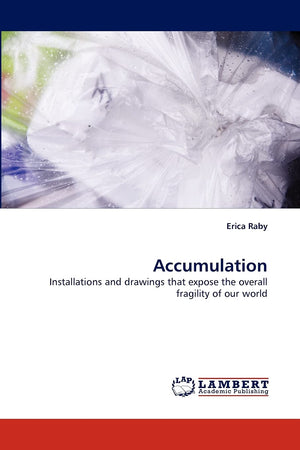 Accumulation: Installations and drawings that expose the overall fragility of our world,Used