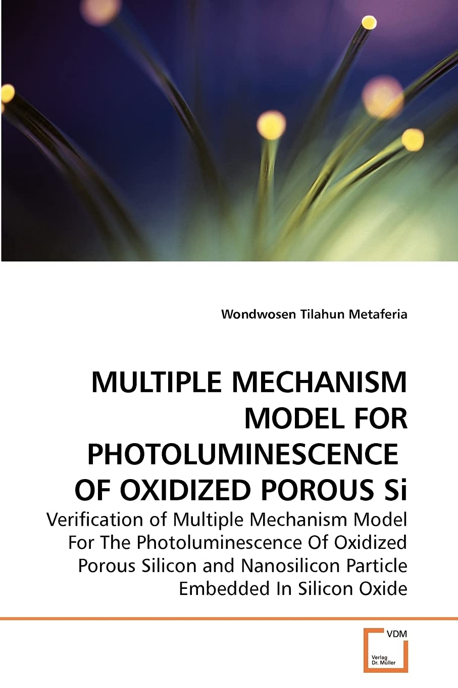 MULTIPLE MECHANISM MODEL FOR PHOTOLUMINESCENCE OF OXIDIZED POROUS Si,Used