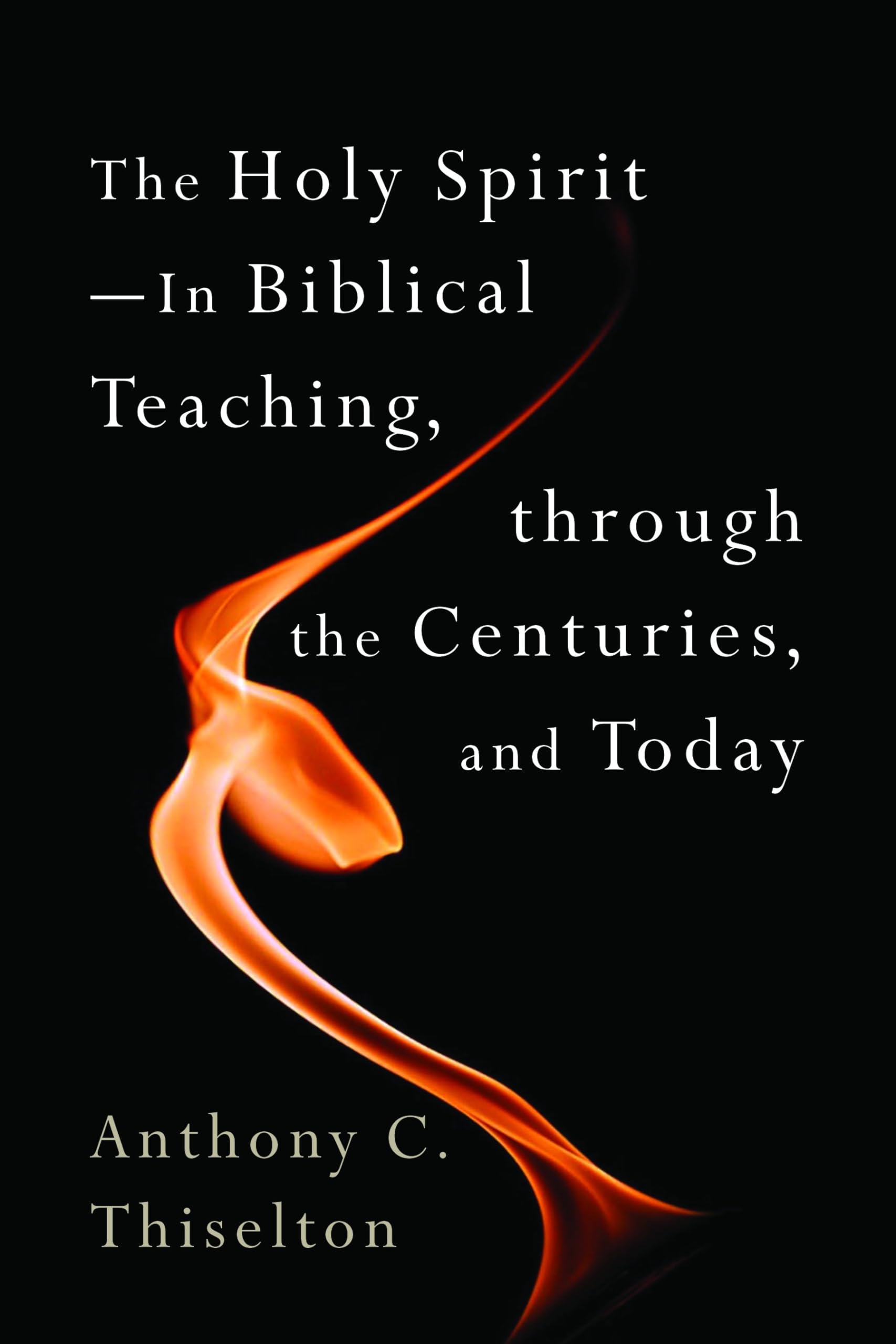 The Holy Spirit: In Biblical Teaching, through the Centuries, and Today,Used