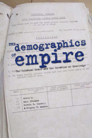 The Demographics Of Empire: The Colonial Order And The Creation Of Knowledge,Used