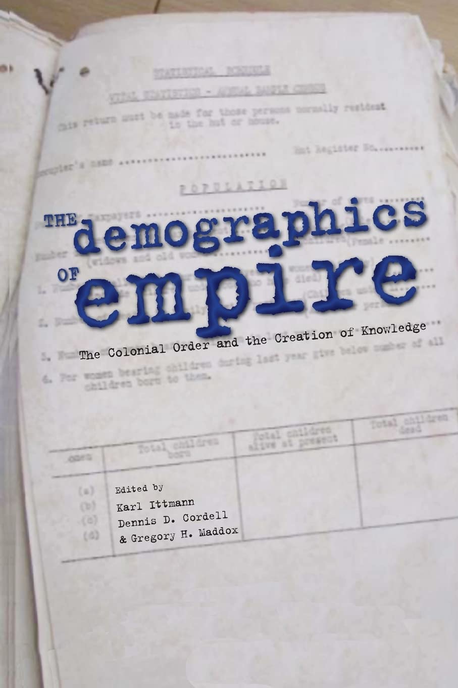 The Demographics Of Empire: The Colonial Order And The Creation Of Knowledge,Used