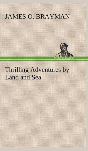 Thrilling Adventures by Land and Sea,Used