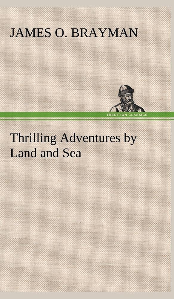 Thrilling Adventures by Land and Sea,Used
