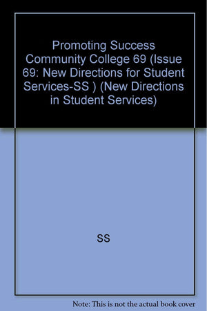 Promoting Student Success in the Community College: New Directions for Student Services, Number 69 (JB SS Single Issue Student ,Used