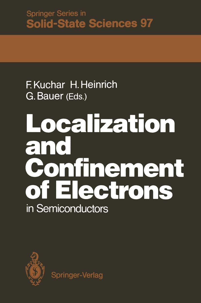 Localization and Confinement of Electrons in Semiconductors: Proceedings of the Sixth International Winter School, Mauterndorf, ,Used