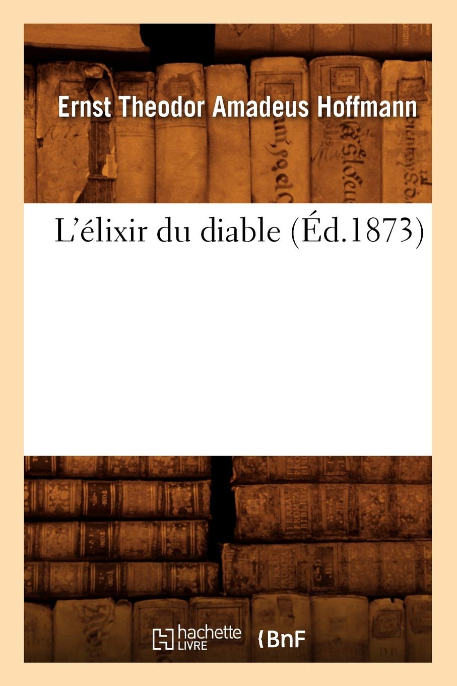 L'Lixir Du Diable (D.1873) (Litterature) (French Edition),New
