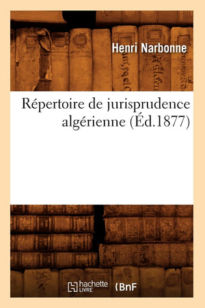 Rpertoire de Jurisprudence Algrienne (d.1877) (Sciences Sociales) (French Edition),Used