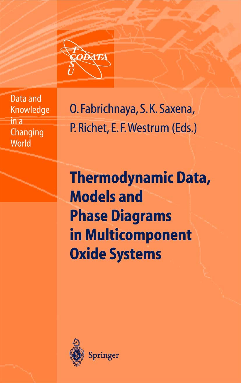 Thermodynamic Data, Models, and Phase Diagrams in Multicomponent Oxide Systems: An Assessment for Materials and Planetary Scient,New